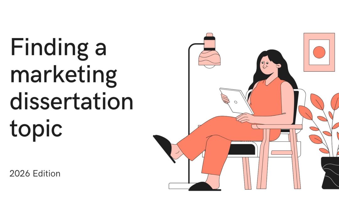 Finding a Marketing Dissertation Topic in 2026: Top Tips and Proven Resources